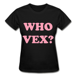 The Tangie Who Vex? Back and Front Statement Ladies T-shirt - black