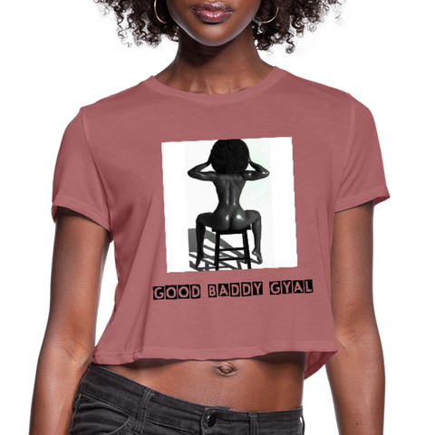Good Baddy Gyal Women's Cropped T-Shirt - mauve