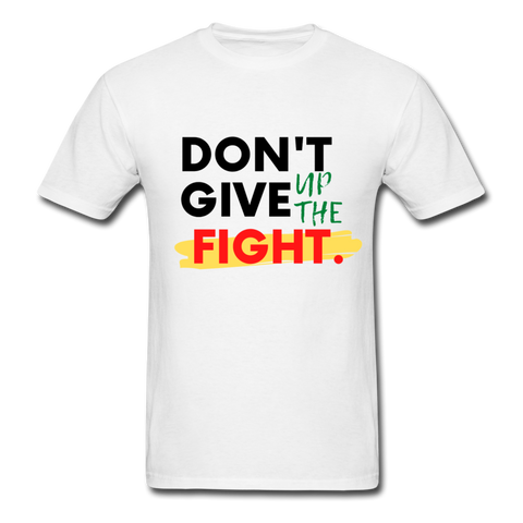 Don't Give Up The Fight! - white